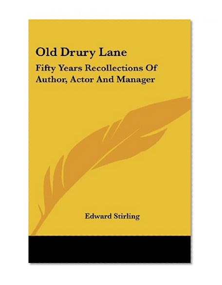 Book Cover Old Drury Lane: Fifty Years Recollections Of Author, Actor And Manager