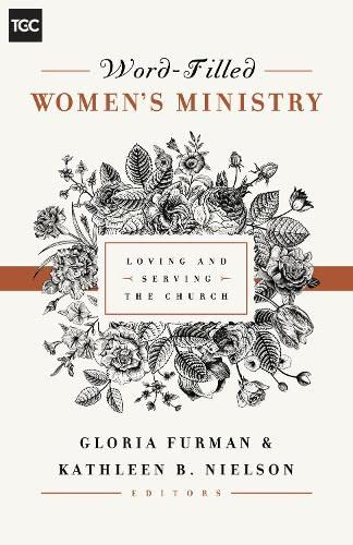 Book Cover Word-Filled Women's Ministry: Loving and Serving the Church (The Gospel Coalition)