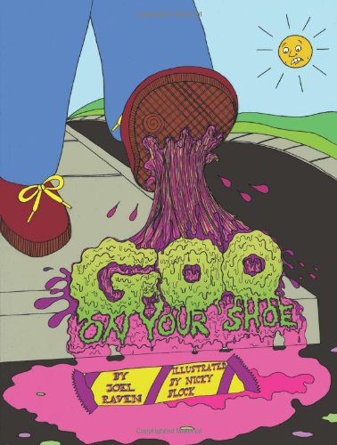 Book Cover Goo On Your Shoe: A Whimsical Look at the Things Kids Step In