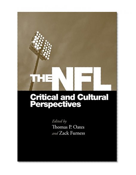 Book Cover The NFL: Critical and Cultural Perspectives (Sporting (Temple University Press))