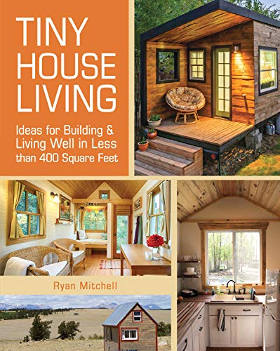Book Cover Tiny House Living: Ideas For Building and Living Well In Less than 400 Square Feet