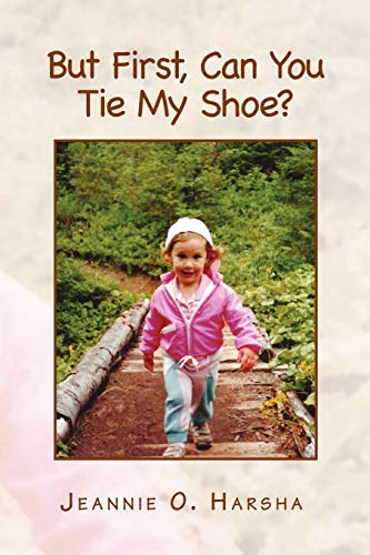 Book Cover But First, Can You Tie My Shoe?