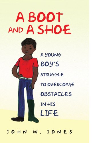 Book Cover A Boot and a Shoe: A Young Boy's Struggle to Overcome Obstacles in His Life
