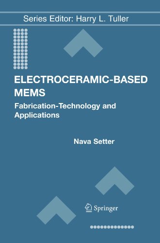 Book Cover Electroceramic-Based MEMS: Fabrication-Technology and Applications (Electronic Materials: Science & Technology)