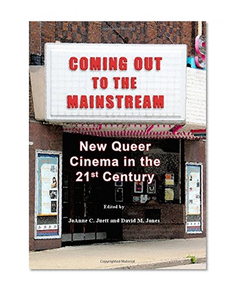 Book Cover Coming Out to the Mainstream: New Queer Cinema in the 21st Century