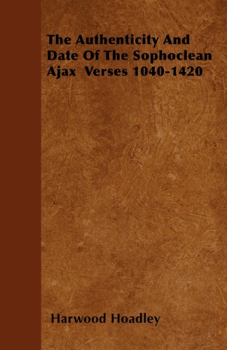 Book Cover The Authenticity And Date Of The Sophoclean Ajax  Verses 1040-1420