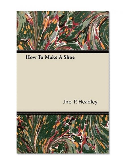 Book Cover How To Make A Shoe