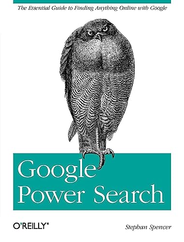 Book Cover Google Power Search: The Essential Guide to Finding Anything Online with Google