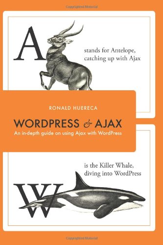 Book Cover WordPress and Ajax: An in-depth guide on using Ajax with WordPress