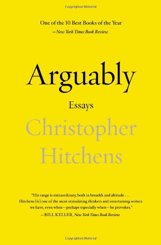 Book Cover Arguably: Essays by Christopher Hitchens