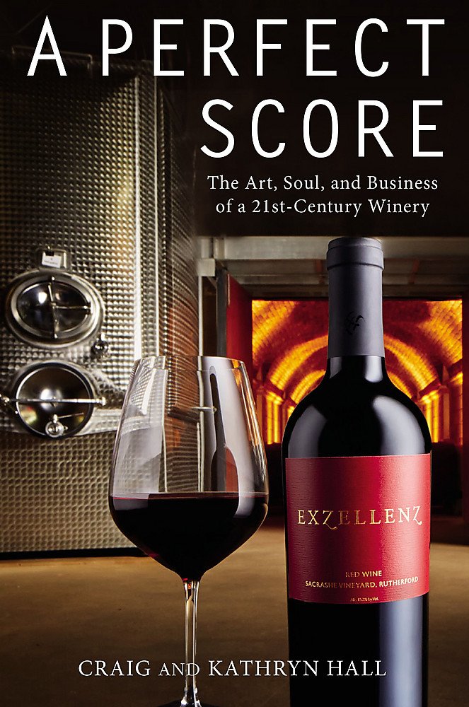 Book Cover A Perfect Score: The Art, Soul, and Business of a 21st-Century Winery