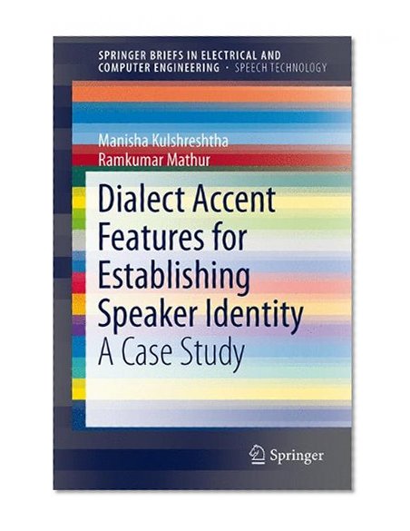 Book Cover Dialect Accent Features for Establishing Speaker Identity: A Case Study (SpringerBriefs in Electrical and Computer Engineering)