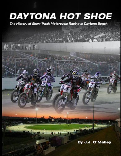 Book Cover Daytona Hot Shoe: The History of Short Track Motorcycle Racing in Daytona Beach
