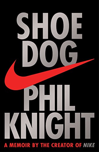 Book Cover Shoe Dog: A memoir by the Creator of Nike