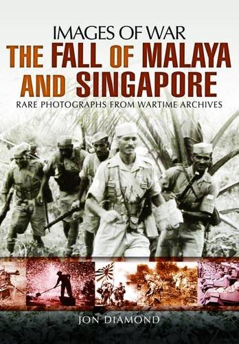 Book Cover The Fall of Malaya and Singapore: Images of War