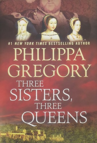 Book Cover Three Sisters, Three Queens (The Plantagenet and Tudor Novels)