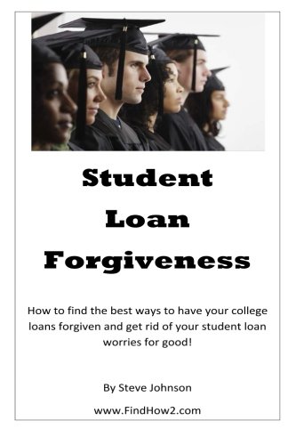 Book Cover Student Loan Forgiveness: Don't pay off student loans... get them forgiven instead! (Volume 1)