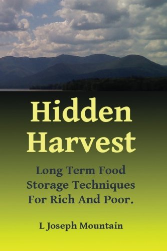 Book Cover Hidden Harvest: Long Term Food Storage Techniques For Rich And Poor
