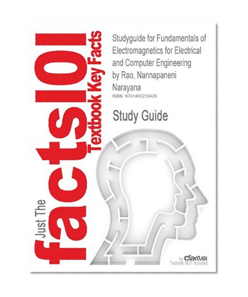 Book Cover Studyguide for Fundamentals of Electromagnetics for Electrical and Computer Engineering by Rao, Nannapaneni Narayana