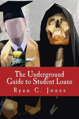 Book Cover The Underground Guide to Student Loans: A Pioneer's Handbook for Avoiding the Debt Beast
