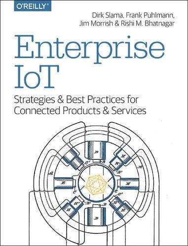 Book Cover Enterprise IoT: Strategies and Best Practices for Connected Products and Services