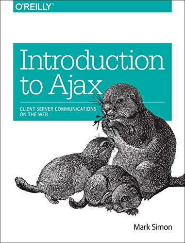 Book Cover Introduction to Ajax: Client Server Communications on the Web