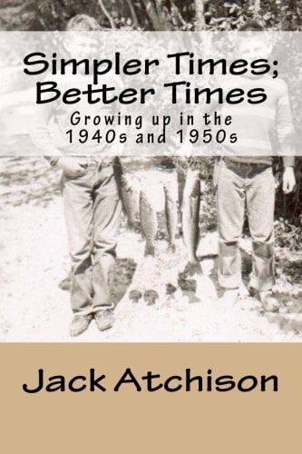 Book Cover Simpler Times; Better Times: Growing up in the 1940s and 1950s