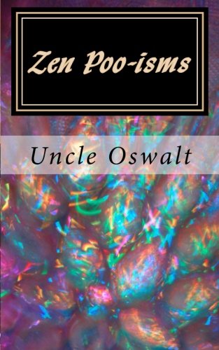 Book Cover Zen Poo-isms: Uncle Oswalt's Interpretation of Insirational Sayings