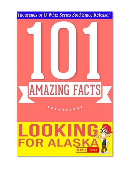 Book Cover Looking for Alaska - 101 Amazing Facts: Fun Facts & Trivia Tidbits (G Whiz!)