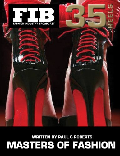Book Cover MASTERS OF FASHION Vol 35 Heels Part 1: Master Shoe Designers (Fashion Industry Broadcast) (Volume 35)