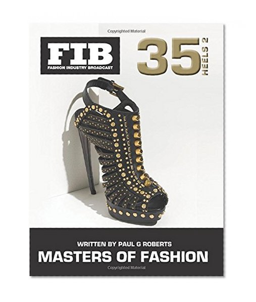Book Cover MASTERS OF FASHION Vol 35 Heels Part 2: Master Shoe Designers (Fashion Industry Broadcast) (Volume 35)