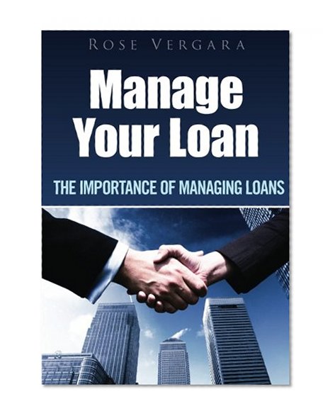 Book Cover Manage Your Loan: The Importance Of Managing Loans