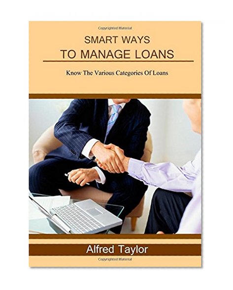 Book Cover Smart Ways To Manage Loans: Know The Various Categories Of Loans