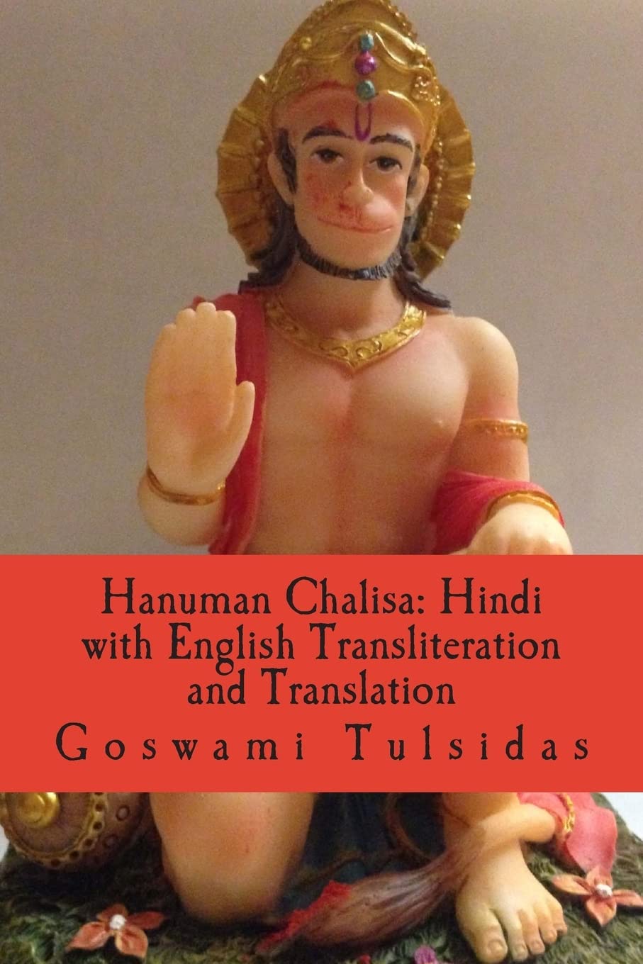 Book Cover Hanuman Chalisa: Hindi with English Transliteration and Translation: Hanuman Chalisa: Hindi with English Transliteration and Translation; Method of ... Courage, Confidence & Protection, Job Mantra
