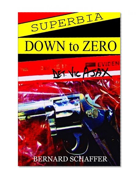 Book Cover Superbia: Down to Zero (A Det. Vic Ajax Short Story) (Volume 4)