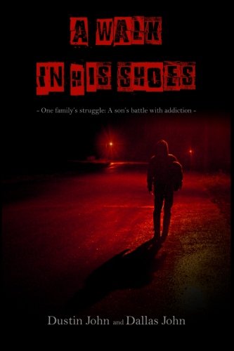 Book Cover A Walk In His Shoes: One family's story of their son's addiction to heroin