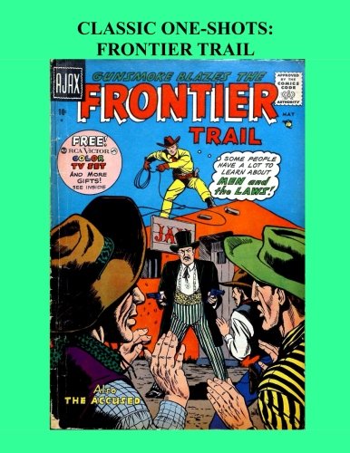 Book Cover Classic One-Shots: Frontier Trail: Great Single-Issue Golden Age Western Comic Action - All Stories - No Ads
