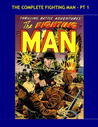 Book Cover The Complete Fighting Man - Pt 1: Exciting Armed Forces Battle Action - Issues #1-3 - All Stories - No Ads