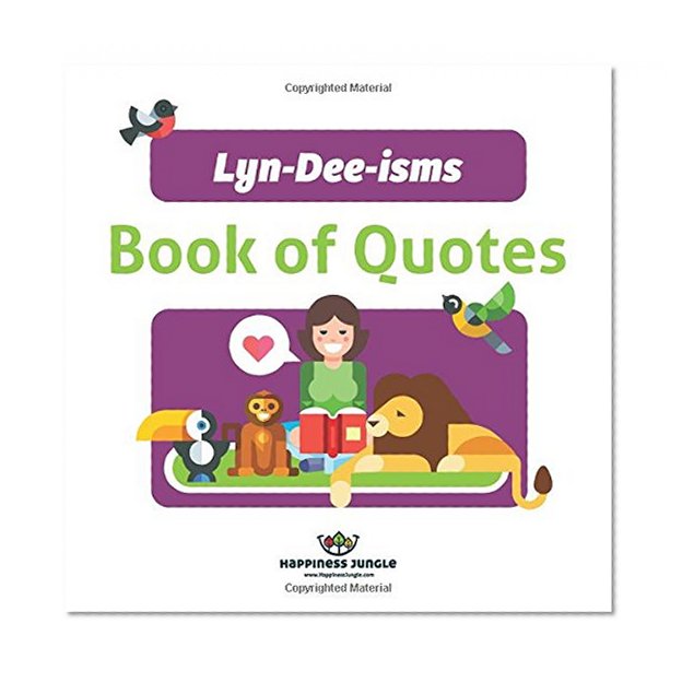 Book Cover Lyn-Dee-isms: Book of Quotes (Happiness Jungle) (Volume 1)