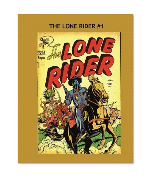 Book Cover The Lone Rider #1: Thrilling Stories Of The Masked Man -- All Stories -- No Ads