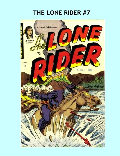 Book Cover The Lone Rider #7: Western Comic Action -- Collect All 26 Issues!