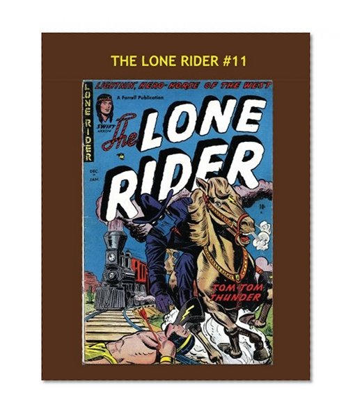 Book Cover The Lone Rider #11: Classic Western Tales --- All Stories --- No Ads