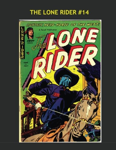 Book Cover The Lone Rider #14: Exciting Classic Western Comics --- All Stories -- No Ads
