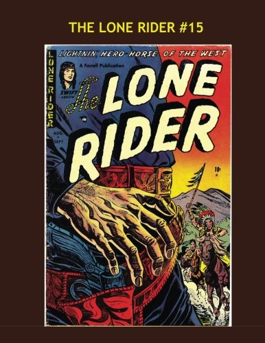 Book Cover The Lone Rider #15: The Masked Man and His Horse Lightning! --- All Stories -- No Ads