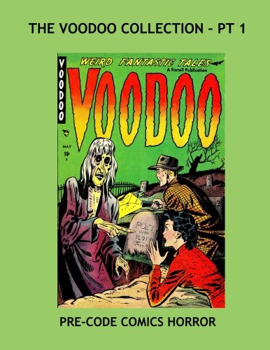 Book Cover The Voodoo Collection - Pt 1: Exciting Pre-Code Horror --- All Stories -- No Ads