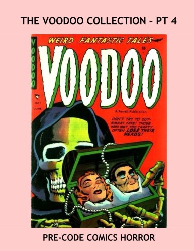 Book Cover The Voodoo Collection - Pt 4: Exciting 1950s Horror Classics -- All Stories -- No Ads