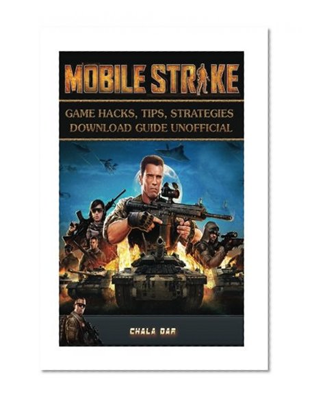 Book Cover Mobile Strike Game Hacks, Tips, Strategies Download Guide Unofficial