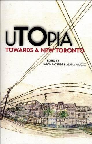 Book Cover uTOpia: Towards a New Toronto