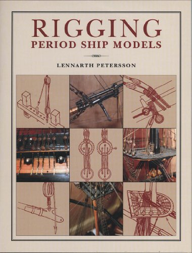 Book Cover Rigging Period Ship Models: A Step-by-Step Guide to the Intracacies of Square-Rig