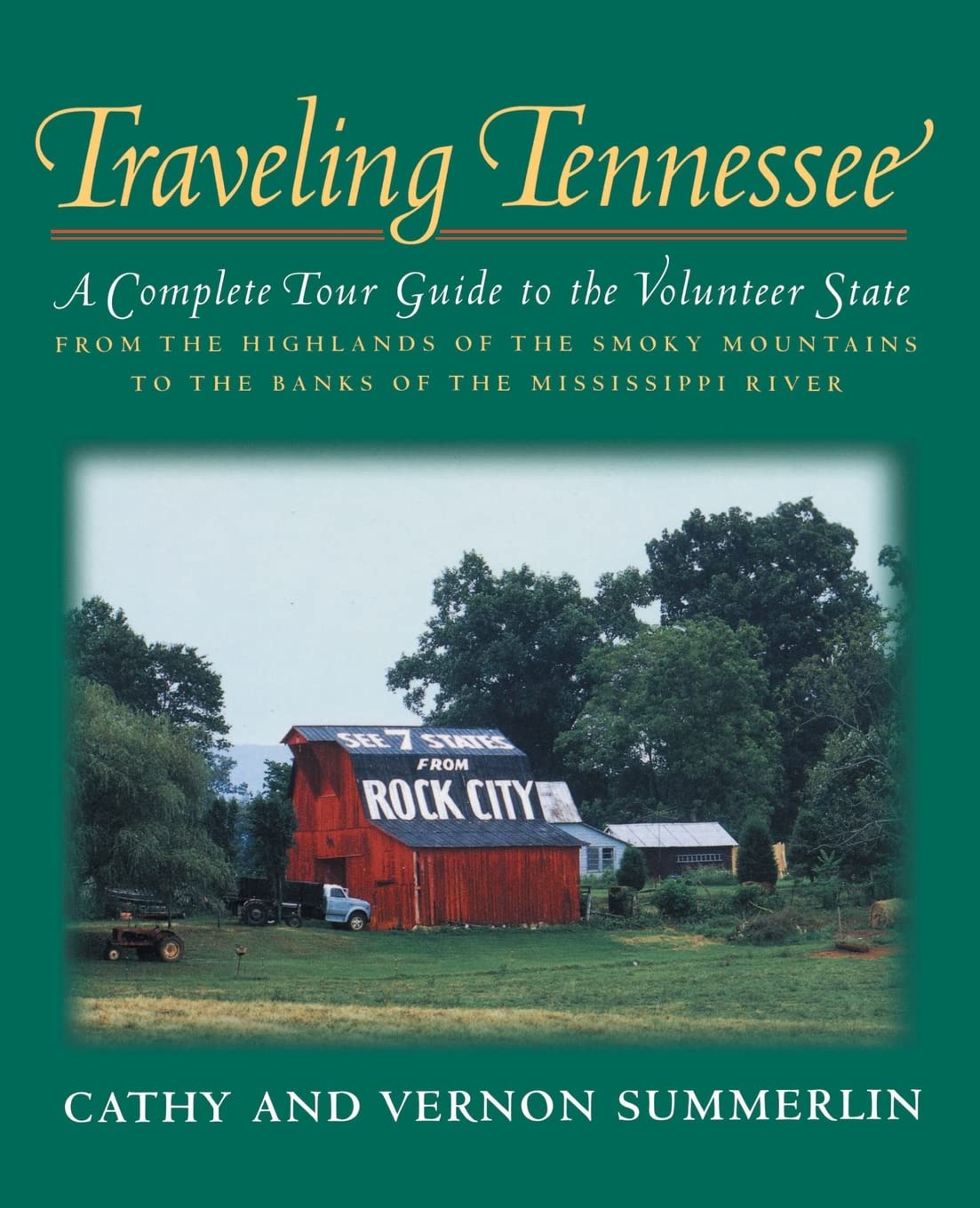 Book Cover Traveling Tennessee: A Complete Tour Guide to the Volunteer State from the Highlands of the Smoky Mountains to the Banks of the Mississippi River